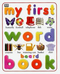 My First Word Board Book (My First Word Books)