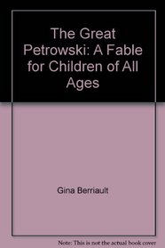The Great Petrowski: A Fable for Children of All Ages