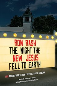 The Night the New Jesus Fell to Earth: And Other Stories from Cliffside, North Carolina, Twentieth Anniversary Edition (Southern Revivals)