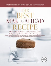 The Best Make-Ahead Recipe: How to Cook Now to Save Time Later