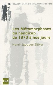 Les metamorphoses du handicap de 1970 a nos jours (French Edition)