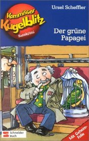 Kommissar Kugelblitz, Bd.4, Der grne Papagei