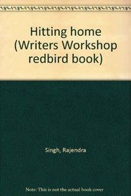 Hitting home (Writers Workshop redbird book)
