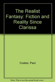 The Realist Fantasy: Fiction and Reality Since Clarissa