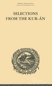 Selections from the Kuran (Trubner's Oriental Series)