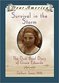 Survival in the Storm: The Dust Bowl Diary of Grace Edwards, Dalhart, Texas, 1935 (Dear America)