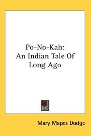 Po-No-Kah: An Indian Tale Of Long Ago