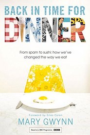 Back In Time For Dinner: From Spam to Sushi: How We've Changed the Way We Eat