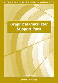 Graphical Calculator Support Pack (Complete Advanced Level Mathematics)