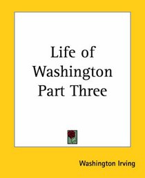 Life Of Washington Part Three