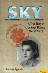 Sky: A True Story of Courage During World War II
