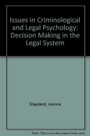 Issues in Criminological and Legal Psychology: Decision Making in the Legal System (Issues in criminological and legal psychology)
