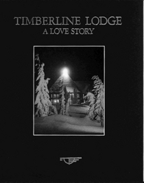 Timberline Lodge: A Love Story