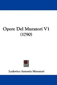 Opere Del Muratori V1 (1790) (Italian Edition)
