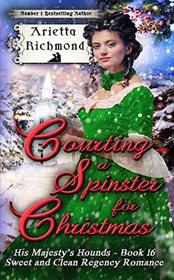 Courting a Spinster for Christmas: Sweet and Clean Regency Romance (His Majesty's Hounds)