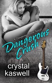 Dangerous Crush (Dangerous Noise) (Volume 2)