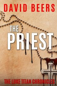 The Priest: The Luke Titan Chronicles (Volume 2)