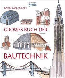 David Macaulay's groes Buch der Bautechnik