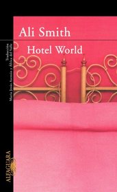 Hotel World / Hotel World (Spanish Edition) (Alfaguara)