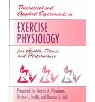 Theoretical and Applied Experiments in Exercise Physiology for Health, Fitness, and Performance