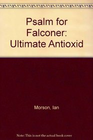 Psalm for Falconer: Ultimate Antioxid