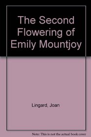 The Second Flowering of Emily Mountjoy