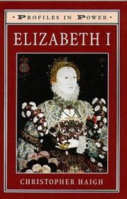Elizabeth I (Profiles in Power Series)