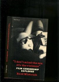 I Don't Mind the Sex, it's the Violence: Film Censorship Explored (Open Forum)
