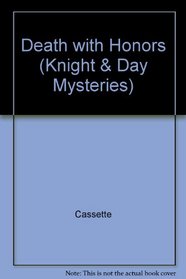 Death With Honors (Knight & Day Mysteries)