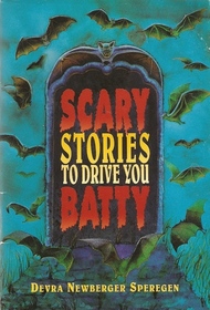 Scary Stories to Drive You Batty