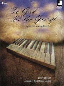 To God Be the Glory!: Hymns and Worship Favorites (Lillenas Publications)