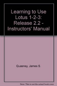 Learning to Use Lotus 1-2-3: Release 2.2 - Instructors' Manual