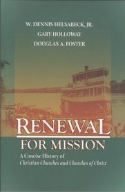 Renewal For Mission - A Concise History of Christian Churches and Churches of Christ