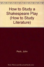 How to Study a Shakespeare Play (How to Study Literature)