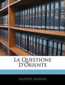 La Questione D'Oriente (Italian Edition)