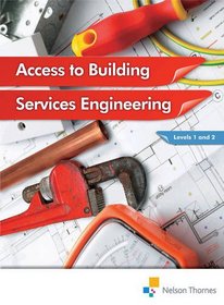 Access to Building Services Engineering Levels 1 and 2. Jon Sutherland ... [Et Al.]