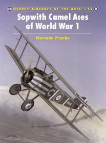 Sopwith Camel Aces of World War 1 (Aircraft of the Aces, 52)