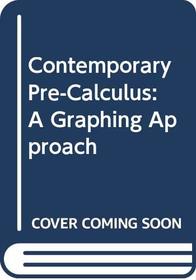 Contemporary Pre-Calculus: A Graphing Approach