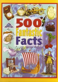 500 Fantastic Facts