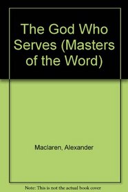 The God Who Serves (Masters of the Word)