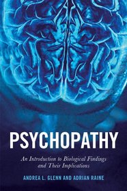 Psychopathy: An Introduction to Biological Findings and Their Implications