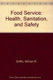 Food Service: Health, Sanitation, and Safety