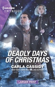 Deadly Days of Christmas (Harlequin Intrigue, No 2036) (Larger Print)