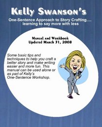 One-Sentence Approach To Story Crafting: Manual And Workbook