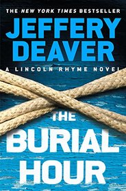 The Burial Hour (Lincoln Rhyme, Bk 13)