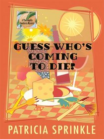 Guess Who's Coming to Die? (Thoroughly Southern Mystery, Bk 9) (Large Print)