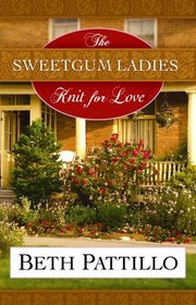 The Sweetgum Ladies Knit for Love (Center Point Christian Fiction (Large Print))
