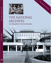 The National Archives: An Introduction for Family Historians