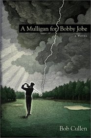 A Mulligan for Bobby Jobe: A Novel