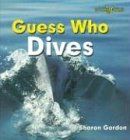Guess Who Dives (Gordon, Sharon. Bookworms.)